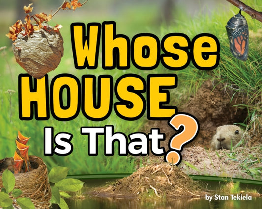 Book cover of: Whose House Is That?. By: Stan Tekiela