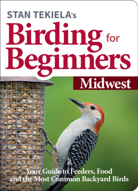 Book cover of: Stan Tekiela's Birding for Beginners: Midwest. By: Stan Tekiela