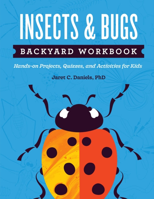 Book cover of: Insects & Bugs Backyard Workbook. By: Jaret C. Daniels