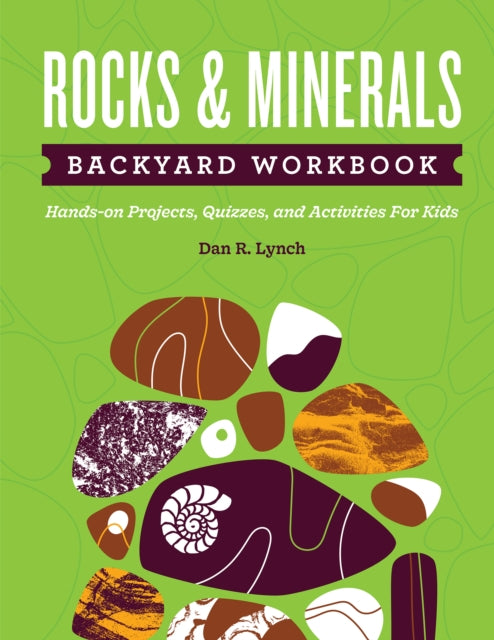 Book cover of: Rocks & Minerals Backyard Workbook. By: Dan R. Lynch