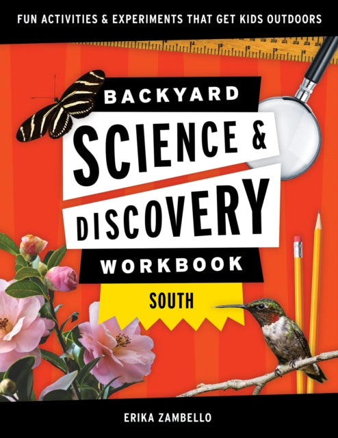 Book cover of: Backyard Science & Discovery Workbook: South. By: Erika Zambello