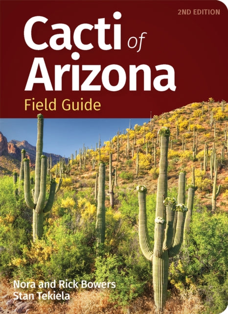 Book cover of: Cacti of Arizona Field Guide. By: Nora Bowers