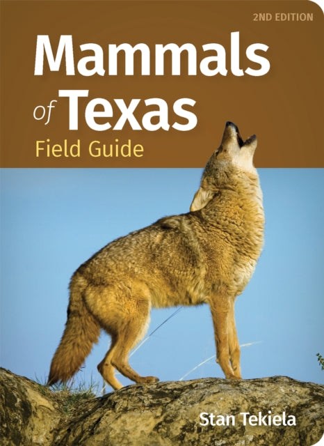 Book cover of: Mammals of Texas Field Guide. By: Stan Tekiela