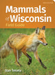 Book cover of: Mammals of Wisconsin Field Guide. By: Stan Tekiela