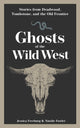 Book cover of: Ghosts of the Wild West. By: Jessica Freeburg