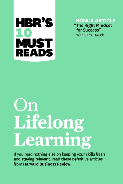 Book cover of: HBR's 10 Must Reads on Lifelong Learning (with bonus article "The Right Mindset for Success" with Carol Dweck). By: Harvard Business Review Harvard Business Review