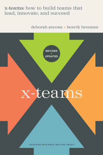 Book cover of: X-Teams, Updated Edition, With a New Preface. By: Deborah Ancona
