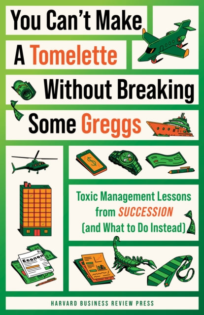 Book cover of: You Can't Make a Tomelette without Breaking Some Greggs. By: Harvard Business Review