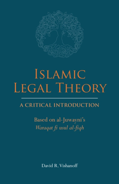 Book cover of: Islamic Legal Theory: A Critical Introduction. By: David R. Vishanoff