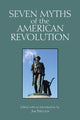 Book cover of: Seven Myths of the American Revolution. By: Jim Piecuch