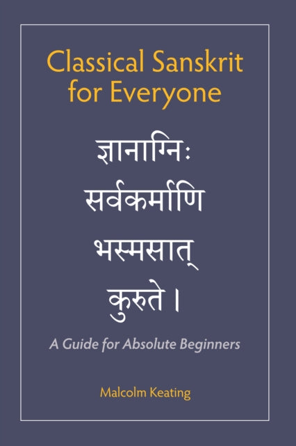 Book cover of: Classical Sanskrit for Everyone. By: Malcolm Keating