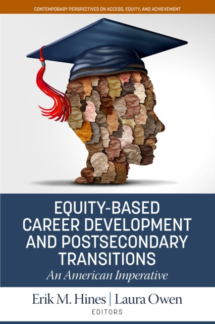 Book cover of: Equity-Based Career Development and Postsecondary Transitions. By: Erik M. Hines