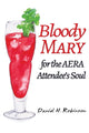 Book cover of: Bloody Mary for the AERA Attendee's Soul. By: Daniel H. Robinson