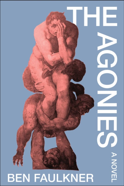 Book cover of: Agonies. By: Ben Faulkner