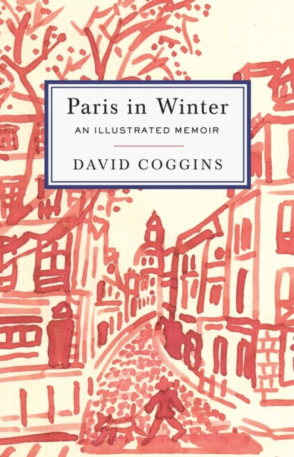 Book cover of: Paris in Winter. By: David Coggins