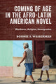 Book cover of: Coming of Age in the Afro-Latin American Novel. By: Bonnie Bonnie Wasserma