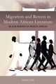 Book cover of: Migration and Return in Modern African Literature. By: Ernest Ernest Cole