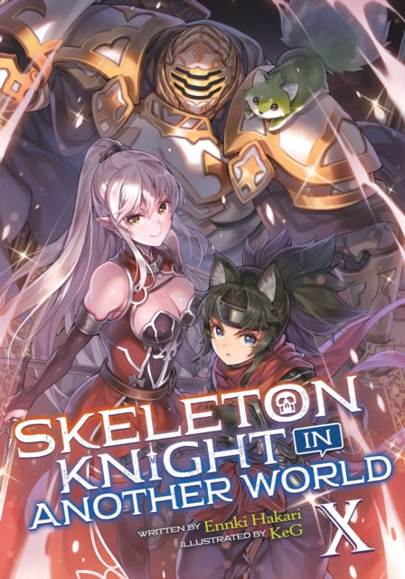 Book cover of: Skeleton Knight in Another World (Light Novel) Vol. 10. By: Ennki Hakari