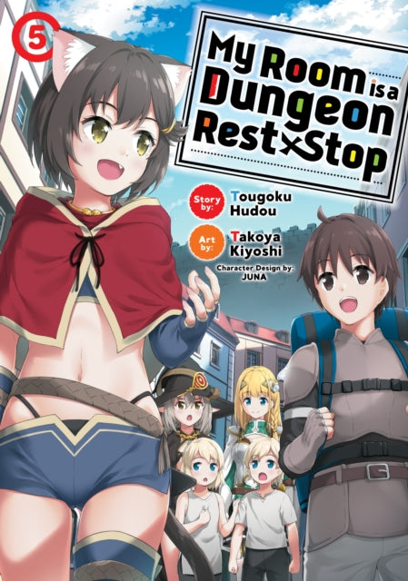 Book cover of: My Room is a Dungeon Rest Stop (Manga) Vol. 5. By: Tougoku Hudou