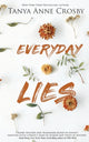 Book cover of: Everyday Lies. By: Tanya Anne Crosby