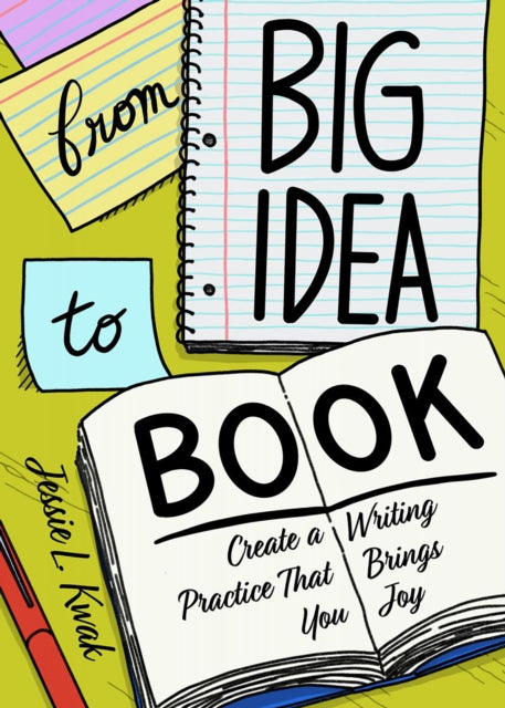 Book cover of: From Big Idea to Book. By: Jessie L. Kwak