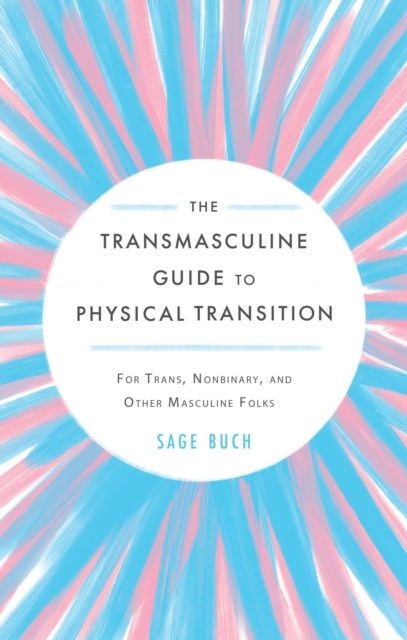Book cover of: Transmasculine Guide to Physical Transition. By: Sage Buch