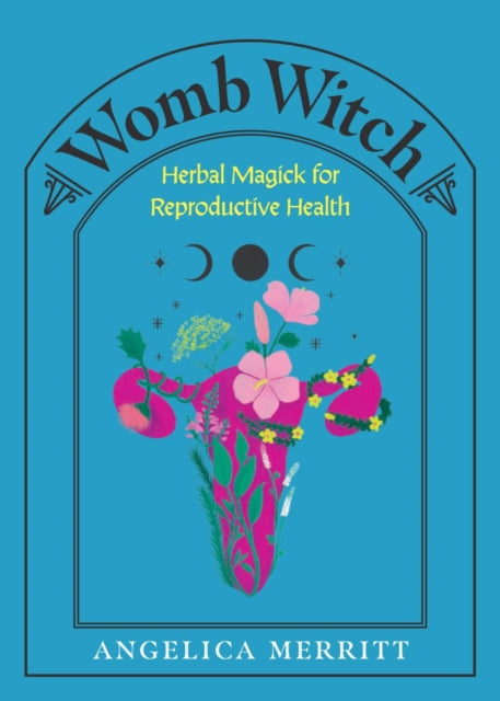 Book cover of: Womb Witch. By: Angelica Merritt