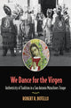 Book cover of: We Dance for the Virgen Volume 19. By: Robert R. Botello