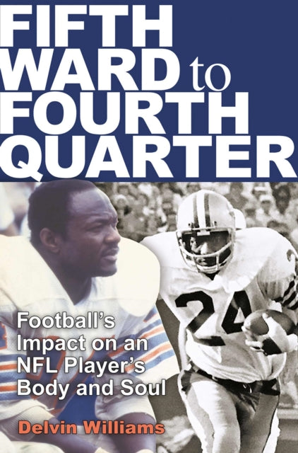 Book cover of: Fifth Ward to Fourth Quarter. By: Delvin Williams