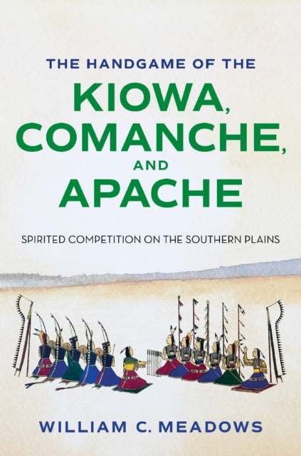 Book cover of: Handgame of the Kiowa, Comanche, and Apache. By: William C. Meadows