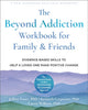 Book cover of: Beyond Addiction Workbook for Family and Friends. By: Jeffrey Foote