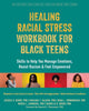 Book cover of: Healing Racial Stress Workbook for Black Teens. By: Jessica S. Henry