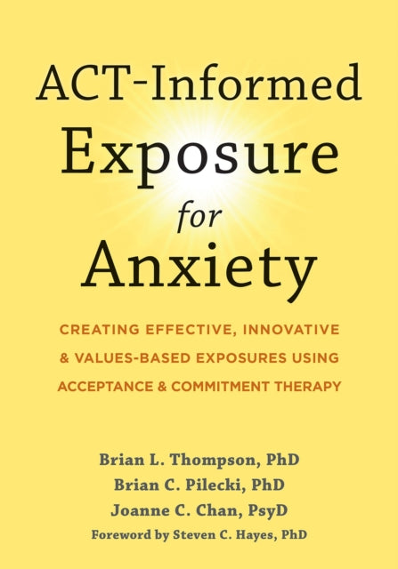 Book cover of: ACT-Informed Exposure for Anxiety. By: Brian L. Thompson