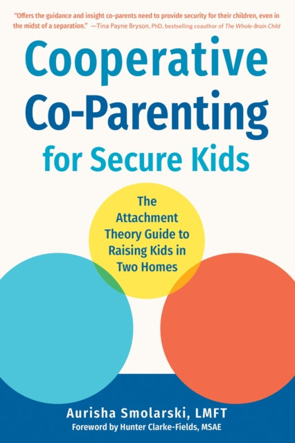Book cover of: Cooperative Co-Parenting for Secure Kids. By: Aurisha Smolarski