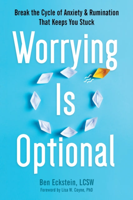 Book cover of: Worrying Is Optional. By: Ben Eckstein