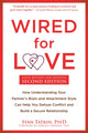 Wired for Love, How Understanding Your Partner's Brain and Attachment Style Can Help You Defuse Conflict and Build a Secure Relationship 9781648482960 Stan Tatkin