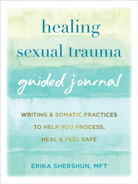 Book cover of: Healing Sexual Trauma Guided Journal. By: Erika Shershun