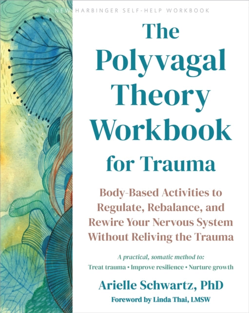 Book cover of: The Polyvagal Theory Workbook for Trauma. By: Arielle Schwartz