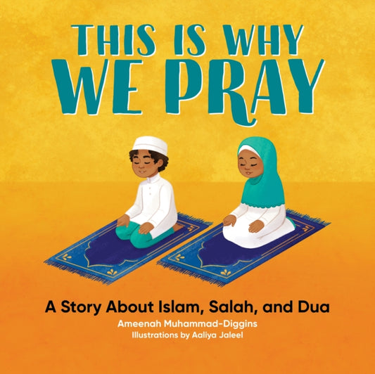 Book cover of: This is Why We Pray. By: Ameenah Muhammad-Diggins