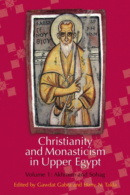 Book cover of: Christianity and Monasticism in Upper Egypt: Volume 1