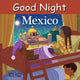 Book cover of: Good Night Mexico. By: Adam Gamble