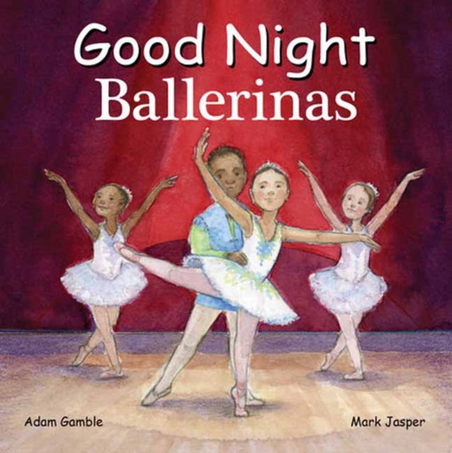 Book cover of: Good Night Ballerinas. By: Adam Gamble