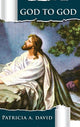 Book cover of: God to God. By: Patricia A. David