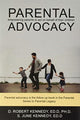 Book cover of: Parental Advocacy. By: D. Robert Kennedy