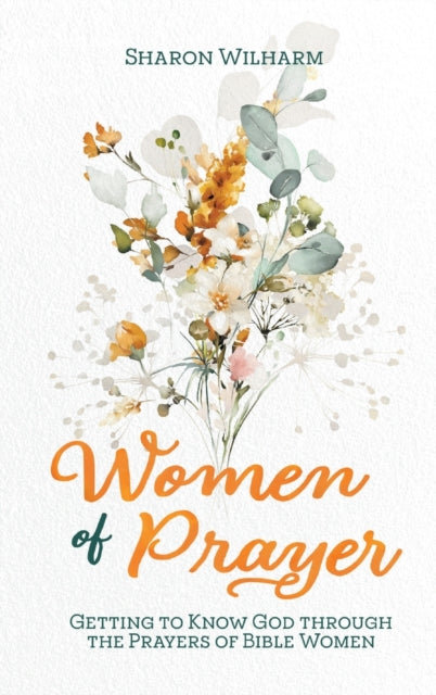 Book cover of: Women of Prayer. By: Sharon Wilharm