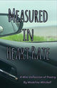 Book cover of: Measured in Heart Rate. By: Madeline Mitchell
