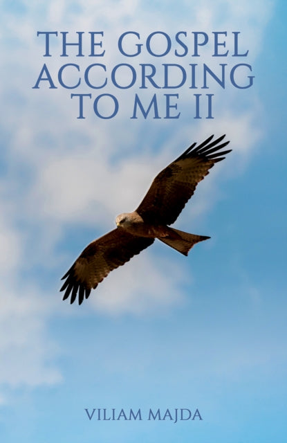 Book cover of: Gospel According to Me II. By: Viliam Majda