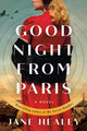 Book cover of: Goodnight from Paris. By: Jane Healey