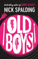 Book cover of: Old Boys. By: Nick Spalding