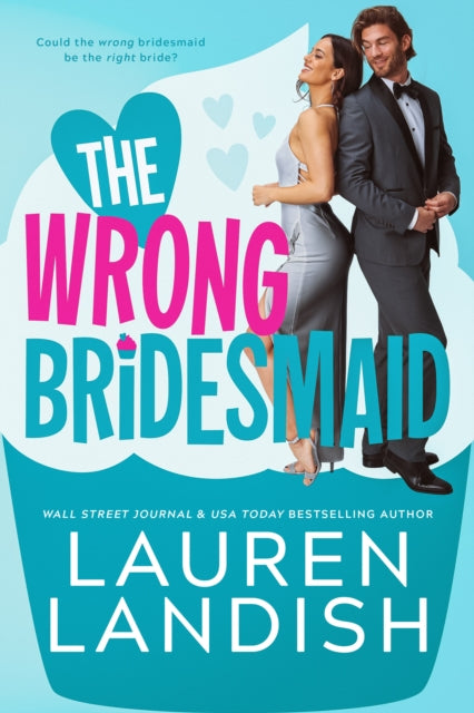 Book cover of: Wrong Bridesmaid. By: Lauren Landish